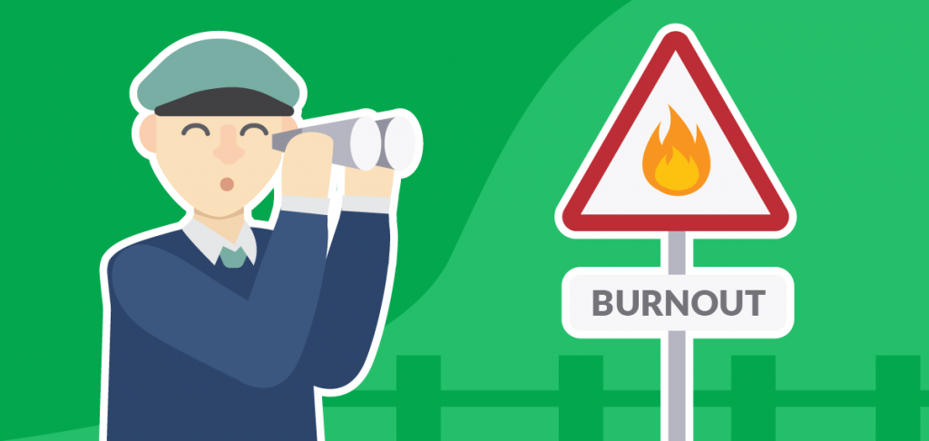 Symptoms of burnout Looking for signs of burnout